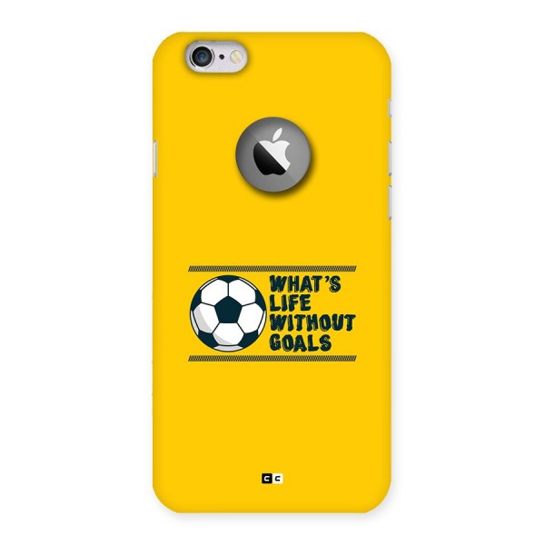 Life Without Goals Back Case for iPhone 6 Logo Cut