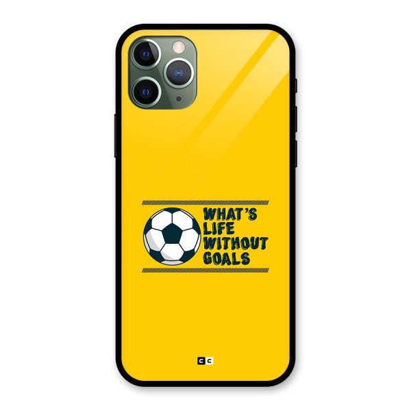 Life Without Goals Glass Back Case for iPhone 11 Pro