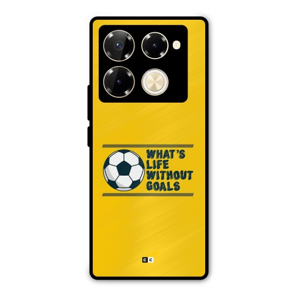Life Without Goals Metal Back Case for Infinix Note 40 Pro Plus