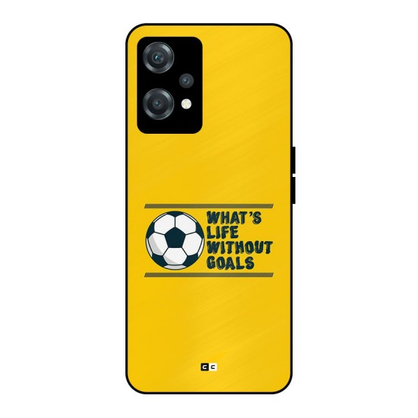 Life Without Goals Metal Back Case for OnePlus Nord CE 2 Lite 5G