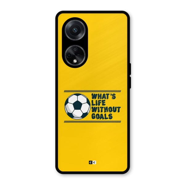 Life Without Goals Metal Back Case for Oppo F23