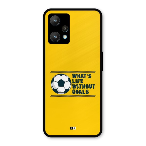Life Without Goals Metal Back Case for Realme 9 Pro Plus 5G