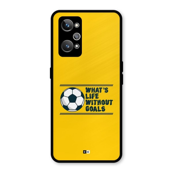 Life Without Goals Metal Back Case for Realme GT Neo 3T