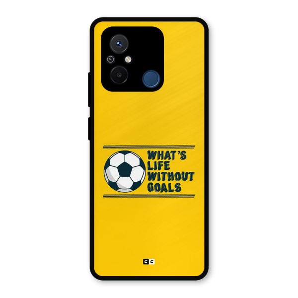 Life Without Goals Metal Back Case for Redmi 12C