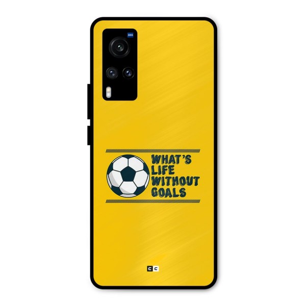 Life Without Goals Metal Back Case for Vivo X60