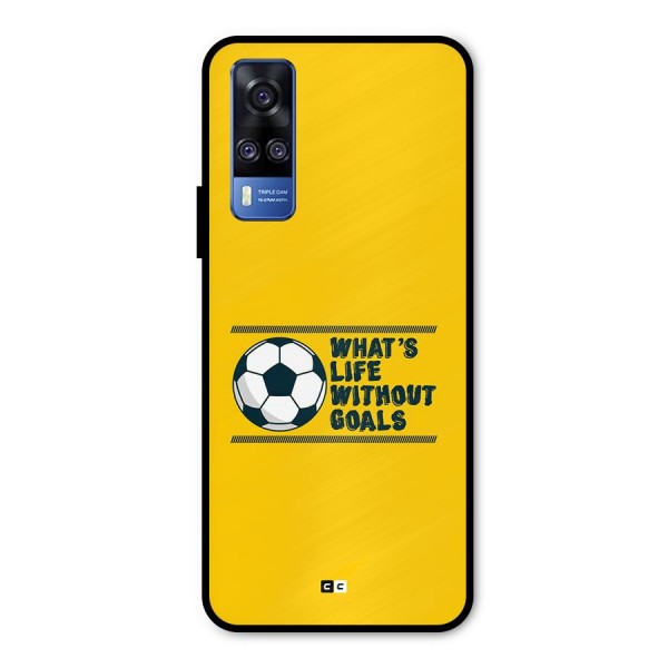 Life Without Goals Metal Back Case for Vivo Y31