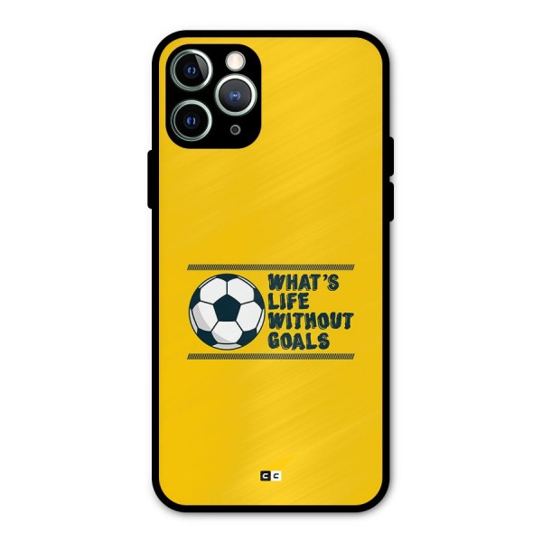 Life Without Goals Metal Back Case for iPhone 11 Pro Max