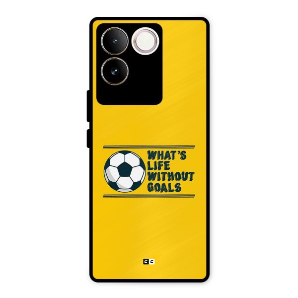 Life Without Goals Metal Back Case for iQOO Z7 Pro