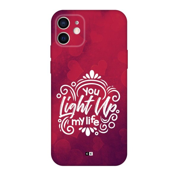 Light Up My Life Back Case for iPhone 12
