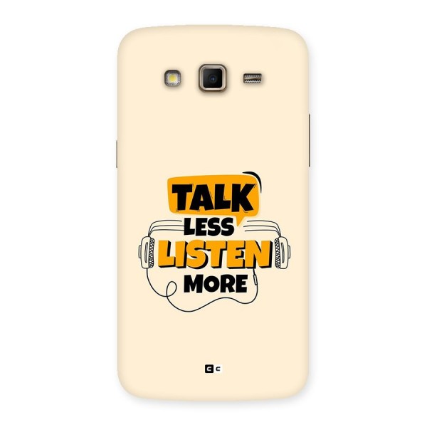 Listen More Back Case for Galaxy Grand 2