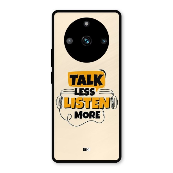 Listen More Metal Back Case for Realme 11 Pro