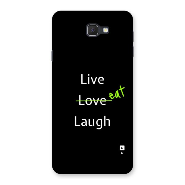 Live Eat Laugh Back Case for Galaxy On7 2016