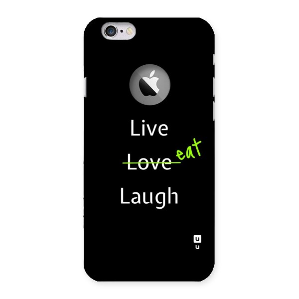 Live Eat Laugh Back Case for iPhone 6 Logo Cut