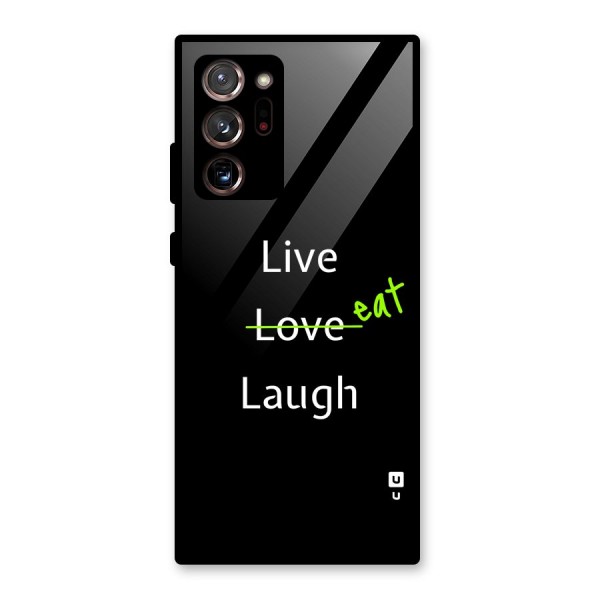 Live Eat Laugh Glass Back Case for Galaxy Note 20 Ultra 5G