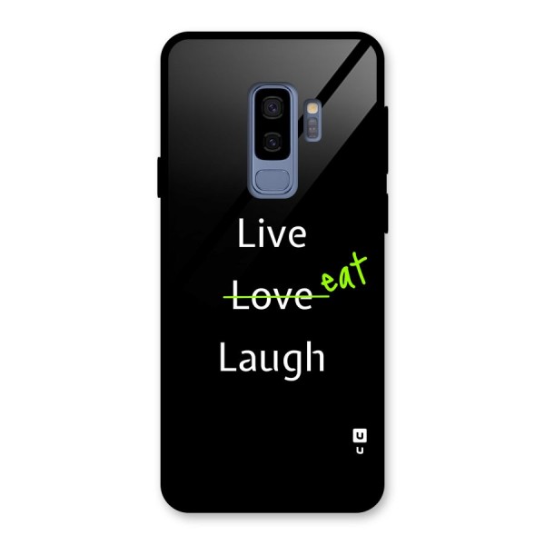 Live Eat Laugh Glass Back Case for Galaxy S9 Plus