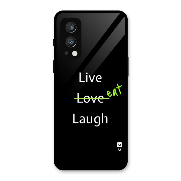 Live Eat Laugh Glass Back Case for OnePlus Nord 2 5G