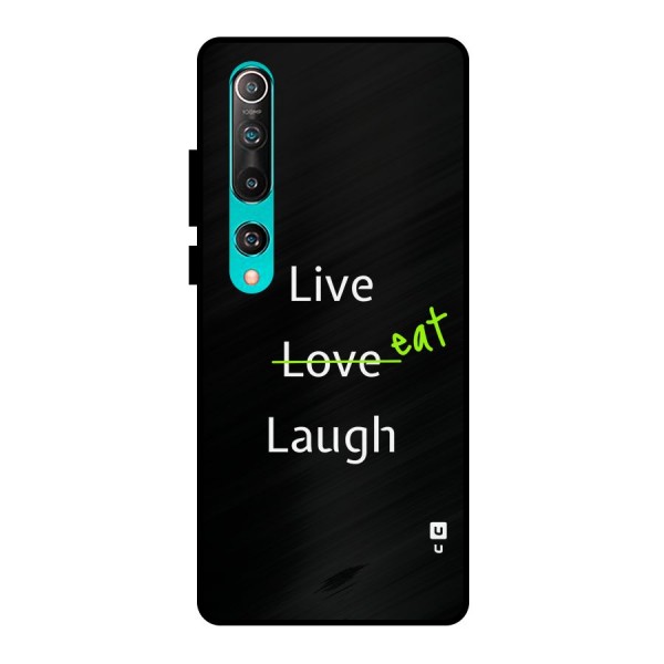 Live Eat Laugh Metal Back Case for Mi 10