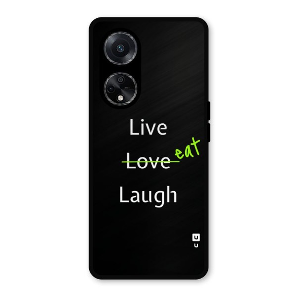 Live Eat Laugh Metal Back Case for Oppo F23