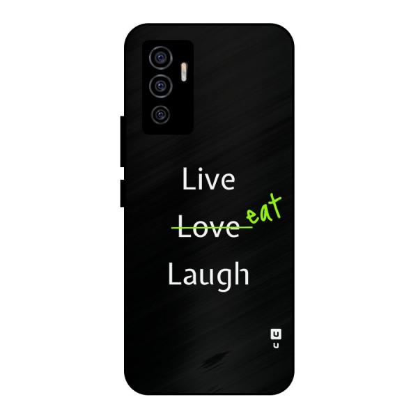 Live Eat Laugh Metal Back Case for Vivo V23e