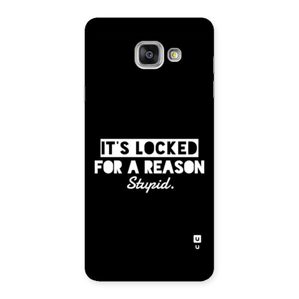 Locked For Stupid Back Case for Galaxy A7 (2016)