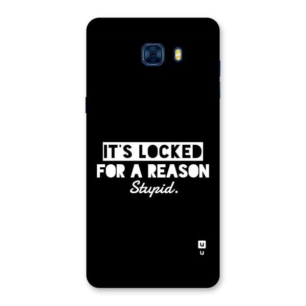 Locked For Stupid Back Case for Galaxy C7 Pro