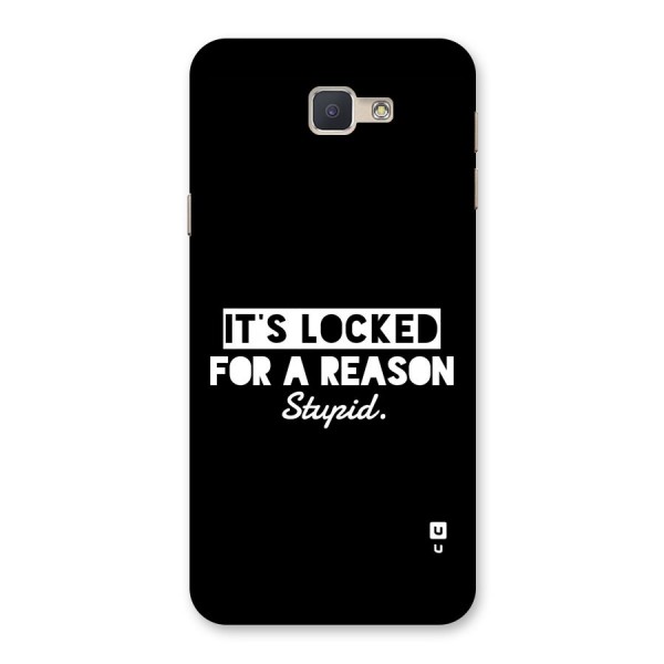Locked For Stupid Back Case for Galaxy J5 Prime