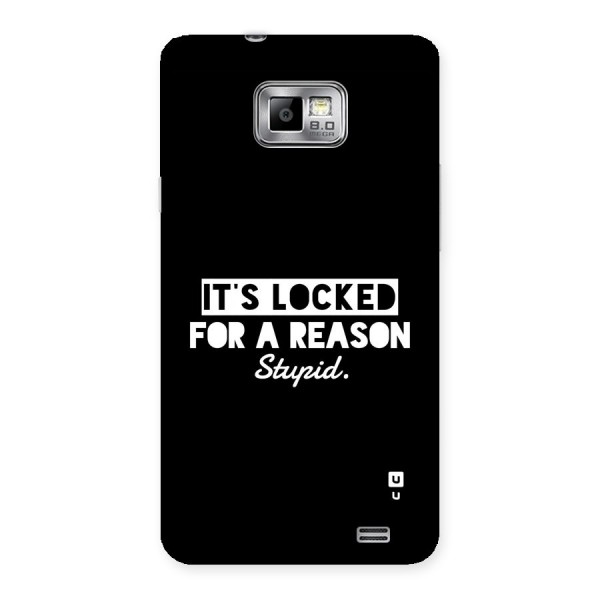 Locked For Stupid Back Case for Galaxy S2