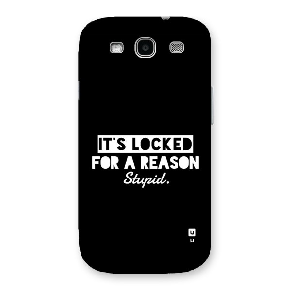 Locked For Stupid Back Case for Galaxy S3