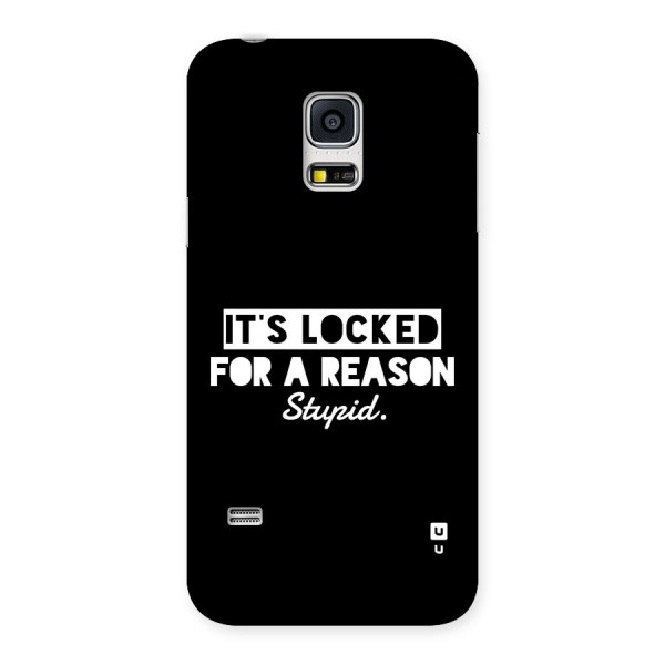 Locked For Stupid Back Case for Galaxy S5 Mini