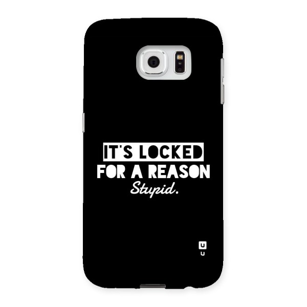 Locked For Stupid Back Case for Galaxy S6