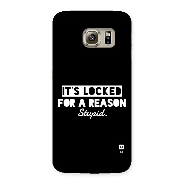 Locked For Stupid Back Case for Galaxy S6 edge