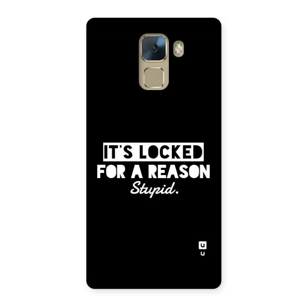 Locked For Stupid Back Case for Honor 7