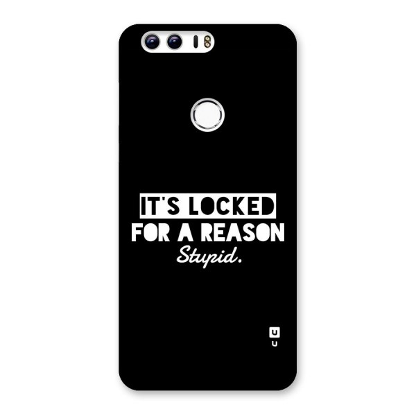 Locked For Stupid Back Case for Honor 8