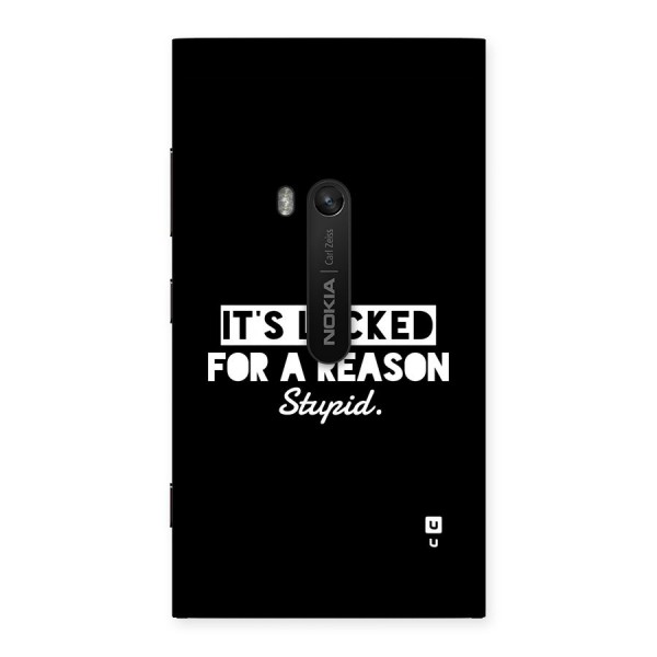 Locked For Stupid Back Case for Lumia 920