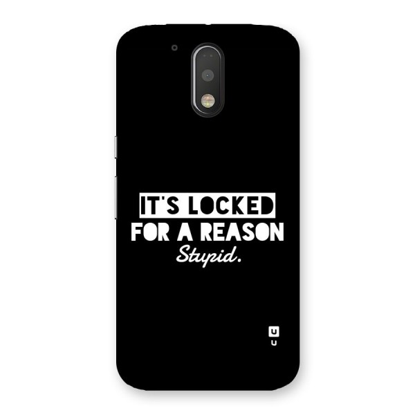 Locked For Stupid Back Case for Moto G4 Plus