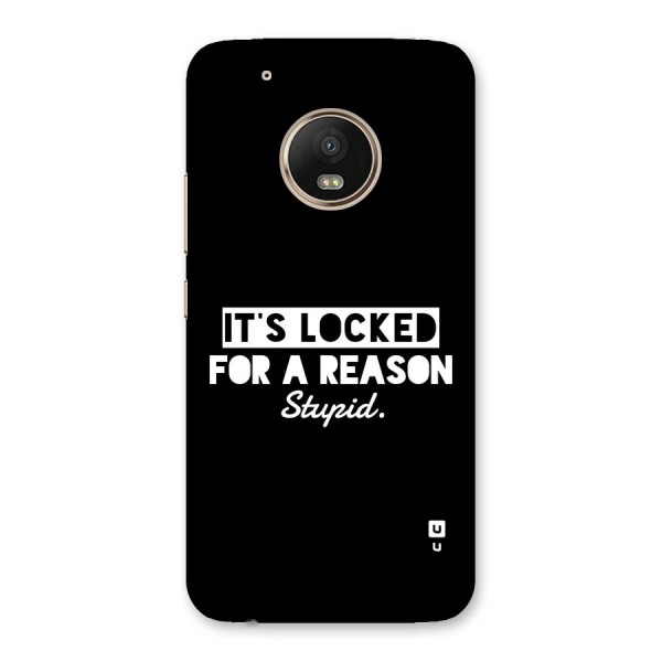 Locked For Stupid Back Case for Moto G5 Plus