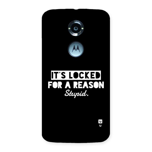 Locked For Stupid Back Case for Moto X2