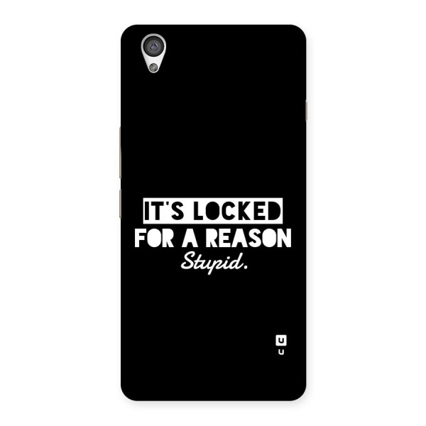Locked For Stupid Back Case for OnePlus X