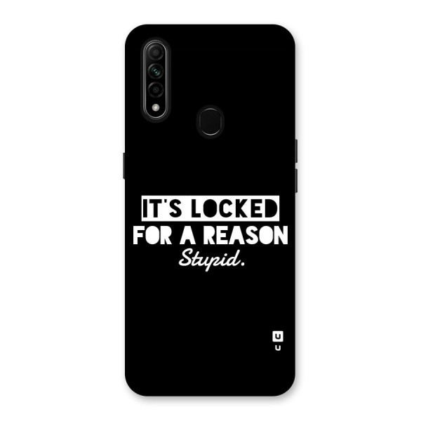 Locked For Stupid Back Case for Oppo A31