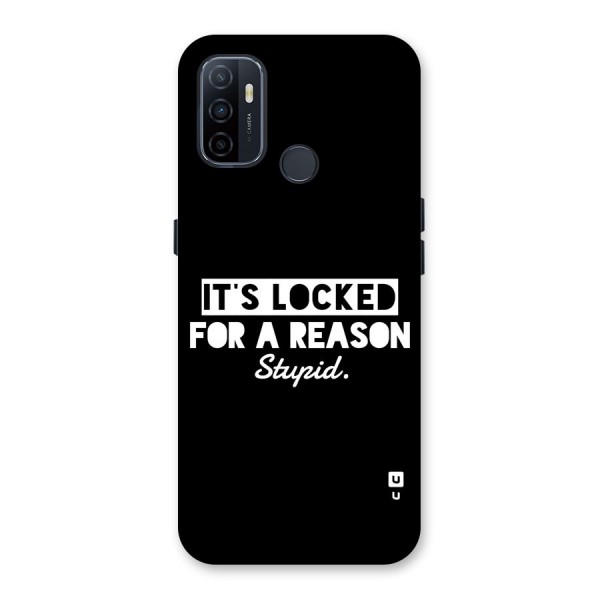 Locked For Stupid Back Case for Oppo A32