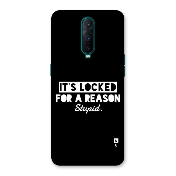 Locked For Stupid Back Case for Oppo R17 Pro