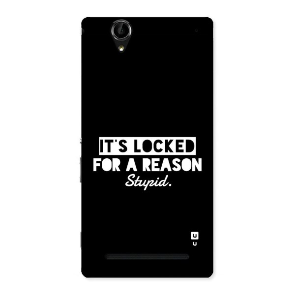 Locked For Stupid Back Case for Xperia T2
