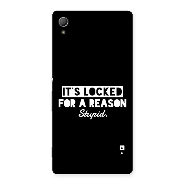 Locked For Stupid Back Case for Xperia Z4