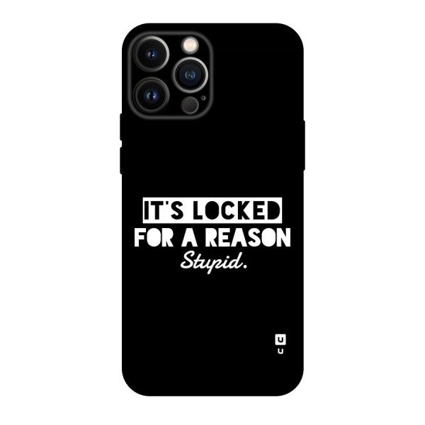 Locked For Stupid Back Case for iPhone 13 Pro Max