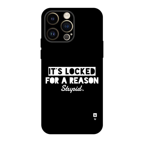 Locked For Stupid Back Case for iPhone 14 Pro Max