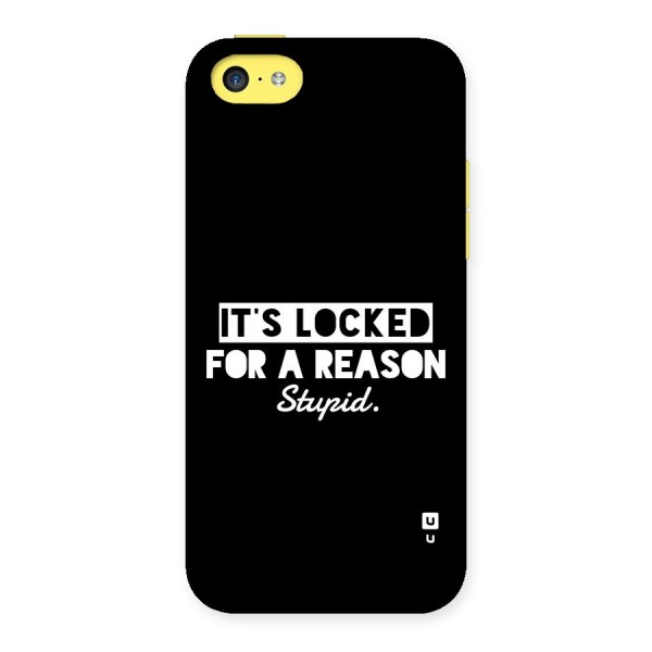 Locked For Stupid Back Case for iPhone 5C