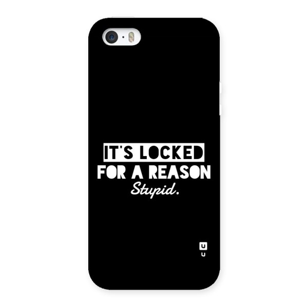 Locked For Stupid Back Case for iPhone 5 5s