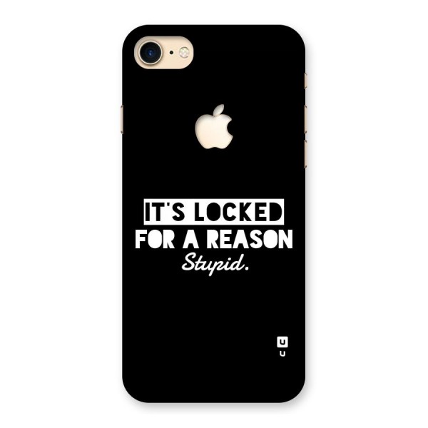 Locked For Stupid Back Case for iPhone 7 Apple Cut