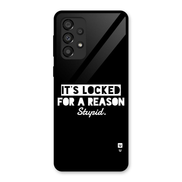 Locked For Stupid Glass Back Case for Galaxy A33 5G