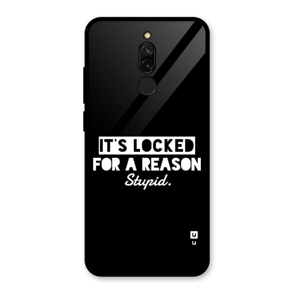 Locked For Stupid Glass Back Case for Redmi 8